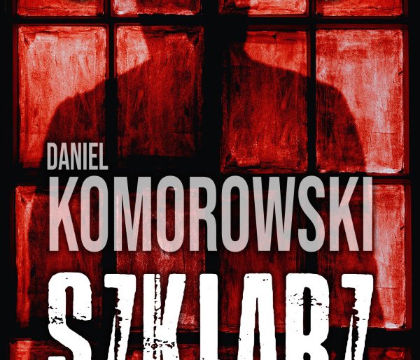 Daniel Komorowski "Szklarz" - wygraj książkę!-29091