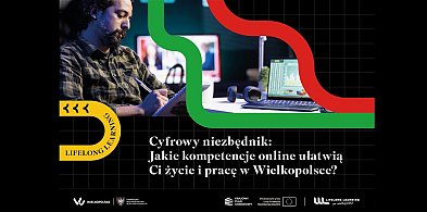 Cyfrowy niezbędnik: Jakie kompetencje online ułatwią ci życie i pracę w Wielkopols-38124