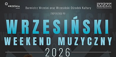 Wrzesiński Weekend Muzyczny 2026 - poznaj artystów
