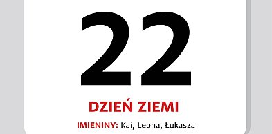 Kartka z kalendarza – 22 kwietnia. Dzień Ziemi
