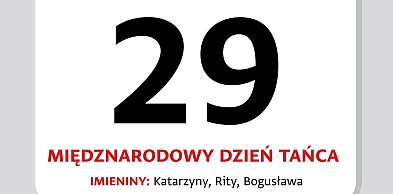 Kartka z kalendarza – 29 kwietnia. Międzynarodowy Dzień Tańca
