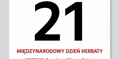 Kartka z kalendarza. 21 maja – Międzynarodowy Dzień Herbaty