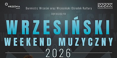 Wrzesiński Weekend Muzyczny 2026 - poznaj artystów