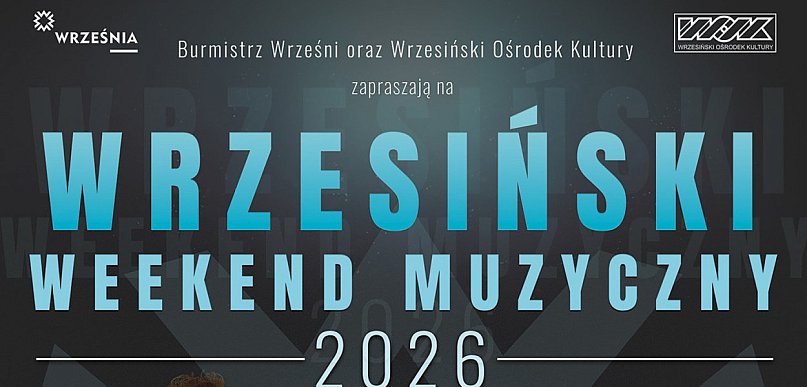 Wrzesiński Weekend Muzyczny 2026 - poznaj artystów