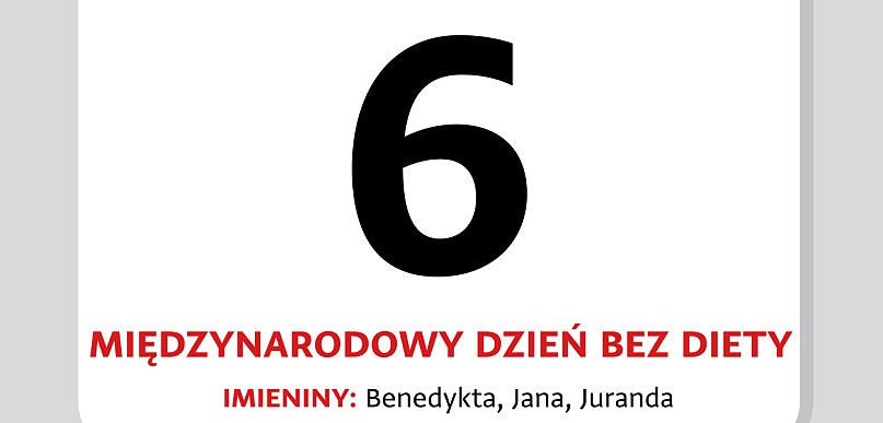Kartka z kalendarza - 6 maja. Międzynarodowy Dzień bez Diety