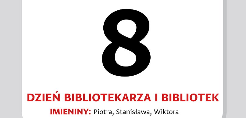 Kartka z kalendarza - 8 maja. Dzień Bibliotekarza i Bibliotek