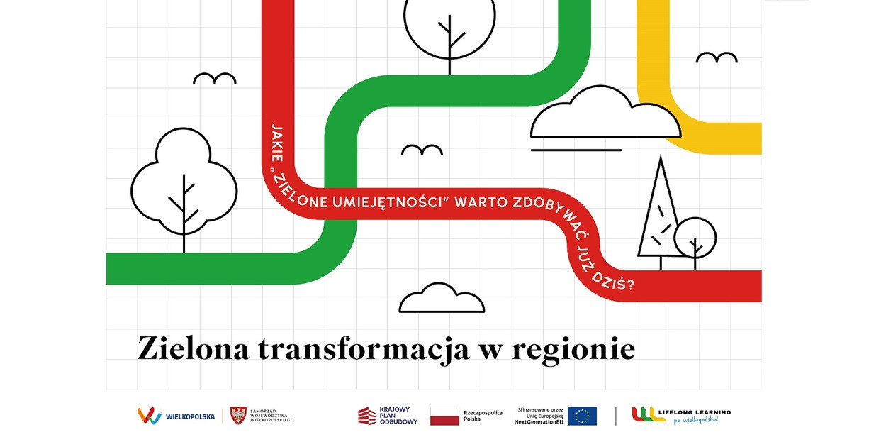 Zielona transformacja w regionie. Jakie “zielone kompetencje” warto zdobywać już d