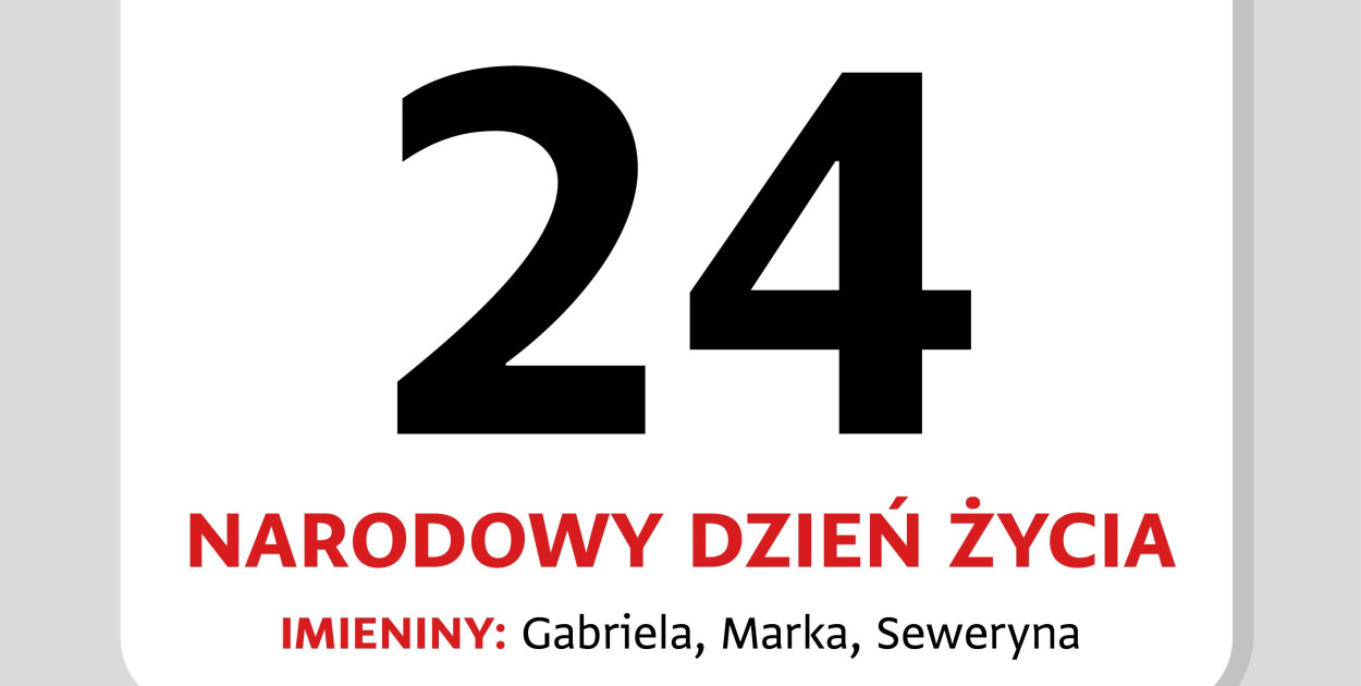 Kartka z kalendarza - 24 marca. Narodowy Dzień Życia