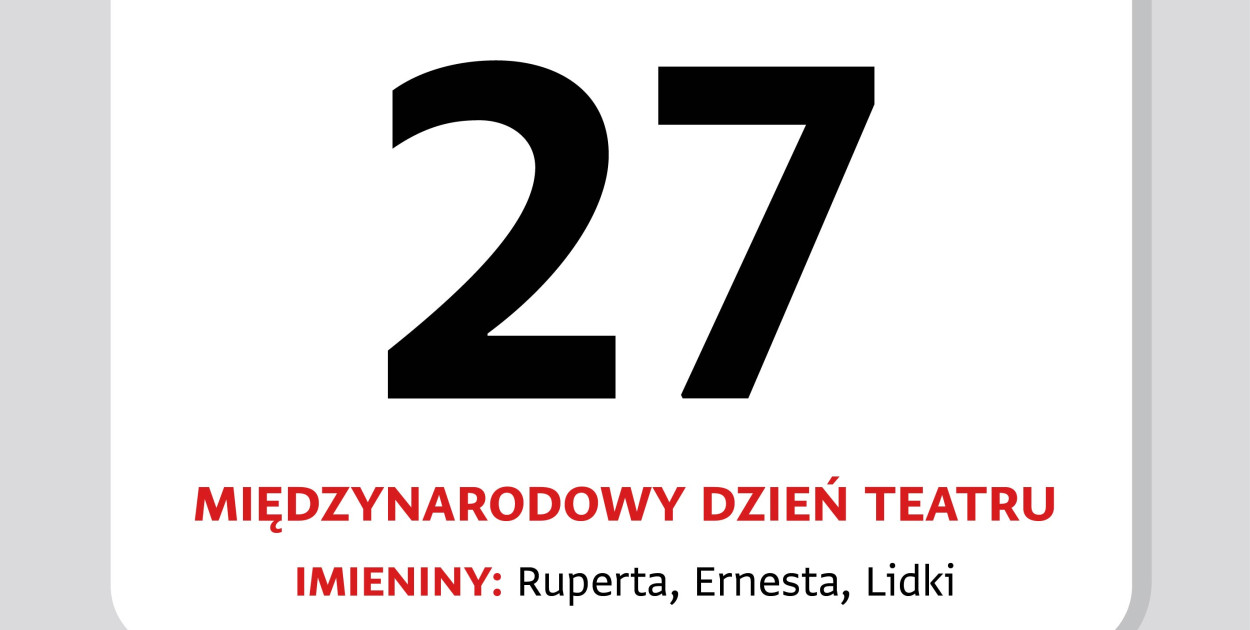 Kartka z kalendarza - 27 marca. Międzynarodowy Dzień Teatru