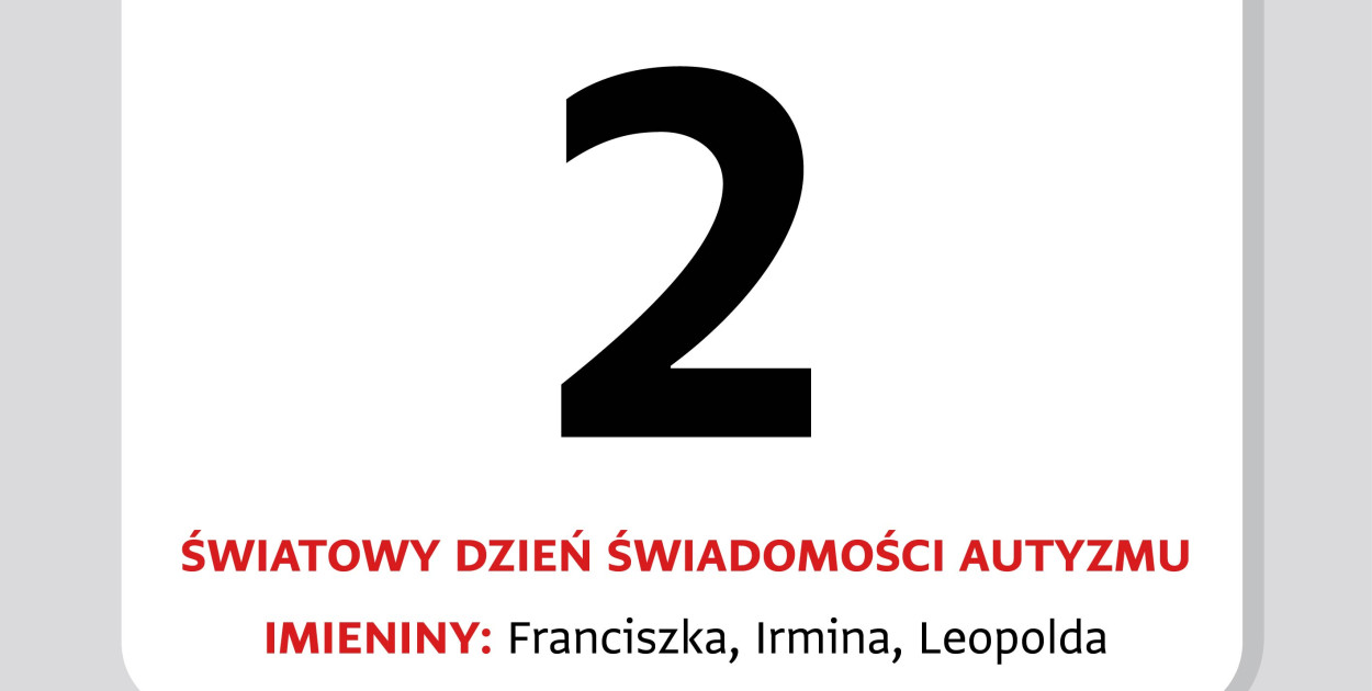 Kartka z kalendarza – 2 kwietnia. Światowy Dzień Świadomości Autyzmu